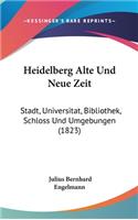 Heidelberg Alte Und Neue Zeit