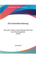 Die Gemeindeverfassung: Der Juden in ROM in Der Kaiserzeit Nach Den Inschriften Dargestellt (1879)