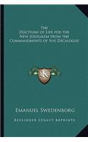 The Doctrine of Life for the New Jerusalem from the Commandments of the Decalogue: (English)