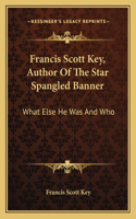 Francis Scott Key, Author Of The Star Spangled Banner