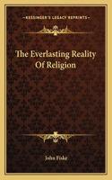 The Everlasting Reality Of Religion: (English)