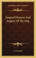 Surgical Diseases and Surgery of the Dog