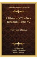A History Of The New Testament Times V2