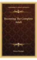 Becoming The Complete Adult