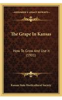 The Grape In Kansas: How To Grow And Use It (1901)(English)