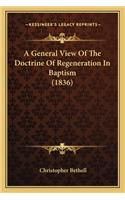 General View of the Doctrine of Regeneration in Baptism (1836)