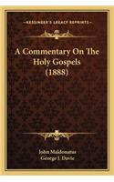 Commentary on the Holy Gospels (1888)