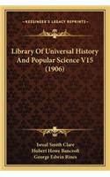 Library Of Universal History And Popular Science V15 (1906)