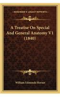 Treatise on Special and General Anatomy V1 (1840)