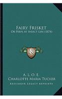 Fairy Frisket: Or Peeps at Insect Life (1874)