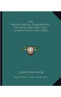 The Metaphorical Terminology Of Greek Rhetoric And Literary Criticism (1905)
