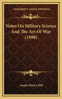 Notes on Military Science and the Art of War (1898)