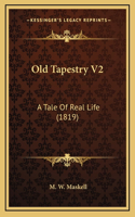 Old Tapestry V2: A Tale Of Real Life (1819)