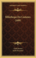 Bibliotheque Des Coutumes (1699)