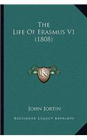 The Life Of Erasmus V1 (1808): (English)