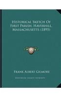 Historical Sketch Of First Parish, Haverhill, Massachusetts (1895)
