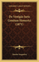 De Vestigiis Iuris Gentium Homerici (1871)