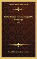 Traites Inedits Sur La Musique Du Moyen Age (1865)