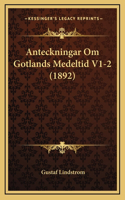 Anteckningar Om Gotlands Medeltid V1-2 (1892)