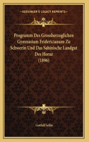 Programm Des Grossherzoglichen Gymnasium Fridericianum Zu Schwerin Und Das Sabinische Landgut Des Horaz (1896)