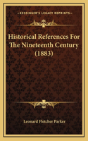 Historical References For The Nineteenth Century (1883)