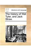 The History of Wat Tyler, and Jack Straw.