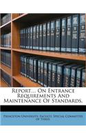 Report... on Entrance Requirements and Maintenance of Standards.: (English)