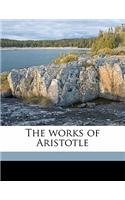 The Works of Aristotle Volume 9