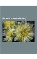 Games (Probability): Gambler's Fallacy, Mathematics of Bookmaking, Coin Flipping, Gaming Mathematics, Kelly Criterion, Miwins Dice, Gamblin
