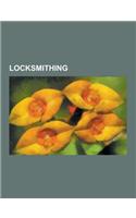 Locksmithing: Associated Locksmiths of America, Auto Locksmith, Berlin Key, Bit (Key), Bolt Stump, Break (Locksmithing), Certified J(English)