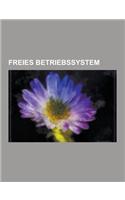 Freies Betriebssystem: Linux, Opensuse, FreeDOS, Freebsd, Minix, Linux from Scratch, Fli4l, Darwin, Netbsd, Openbsd, Ubuntu, Chorusos, Pardus