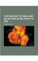 The Descent of Man and Selection in Relation to Sex