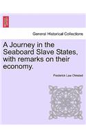 Journey in the Seaboard Slave States, with remarks on their economy.
