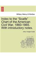 Index to the Scaife Chart of the American Civil War, 1860-1865. with Introductory Notes.