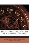 de Atjehers. Uitg. Op Last Der Regeering Volume 1