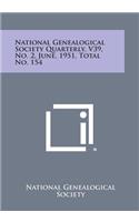 National Genealogical Society Quarterly, V39, No. 2, June, 1951, Total No. 154