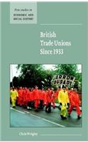 British Trade Unions Since 1933