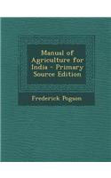 Manual of Agriculture for India