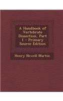 A Handbook of Vertebrate Dissection, Part 1