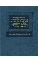 Georgia Scenes, Characters, Incidents, &C., in the First Half-Century of the Republic