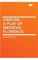 Ginevra: A Play of Medieval Florence(English)