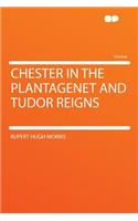 Chester in the Plantagenet and Tudor Reigns
