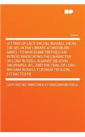 Letters of Lady Rachel Russell, from the Ms. in the Library at Wooburn Abbey