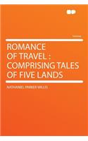 Romance of Travel: Comprising Tales of Five Lands: Comprising Tales of Five Lands