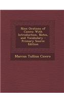 Nine Orations of Cicero: With Introduction, Notes, and Vocabulary