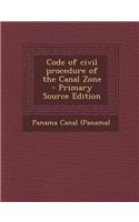 Code of Civil Procedure of the Canal Zone - Primary Source Edition