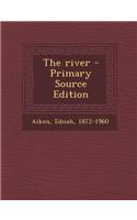 The River - Primary Source Edition