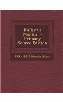 Kulliyt-I Momin - Primary Source Edition