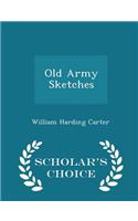 Old Army Sketches - Scholar's Choice Edition