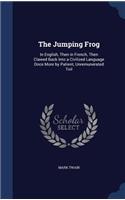 The Jumping Frog: In English, Then in French, Then Clawed Back Into a Civilized Language Once More by Patient, Unremunerated Toil